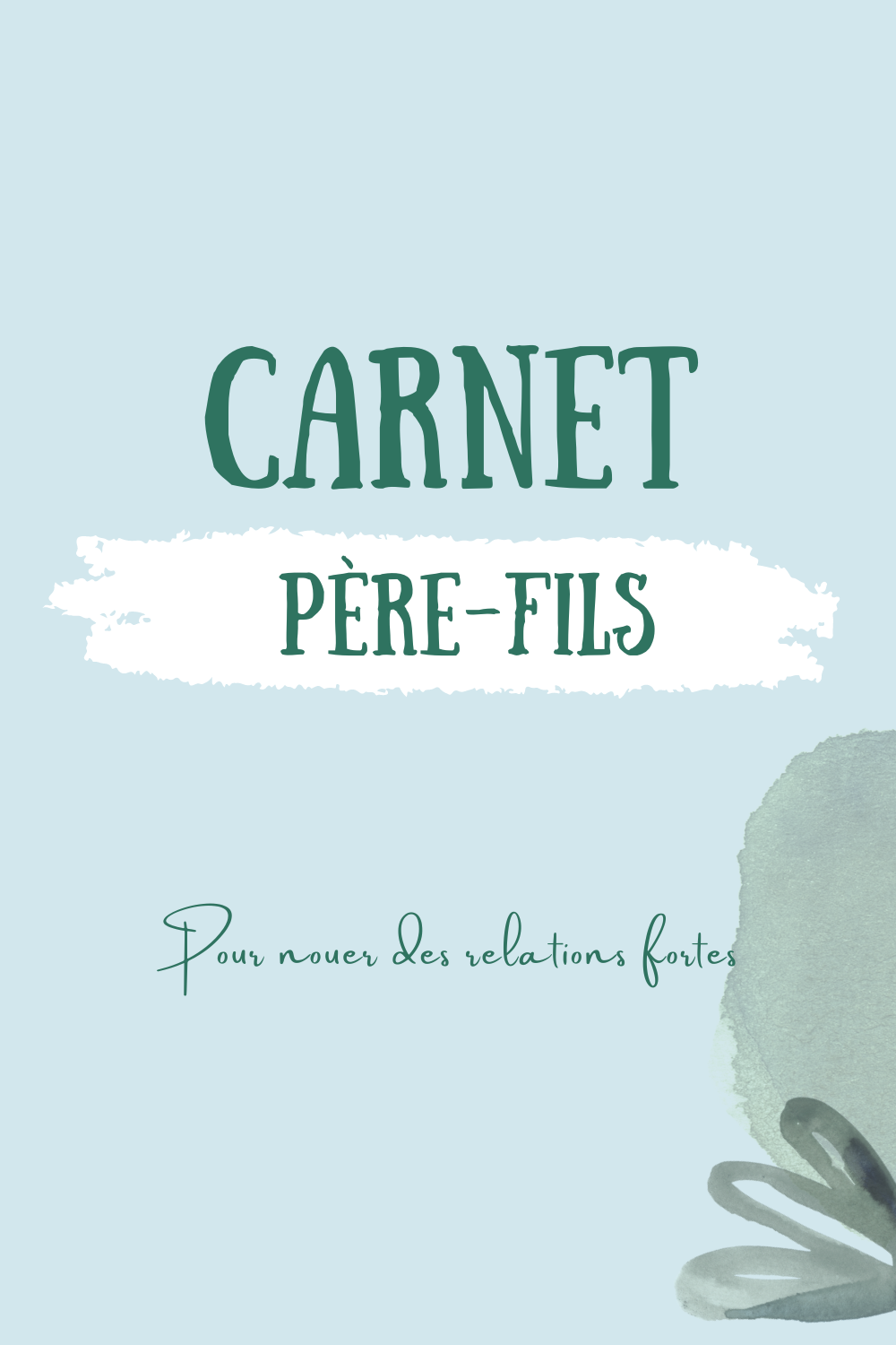 Le Carnet pour nouer des relations fortes avec ses enfants