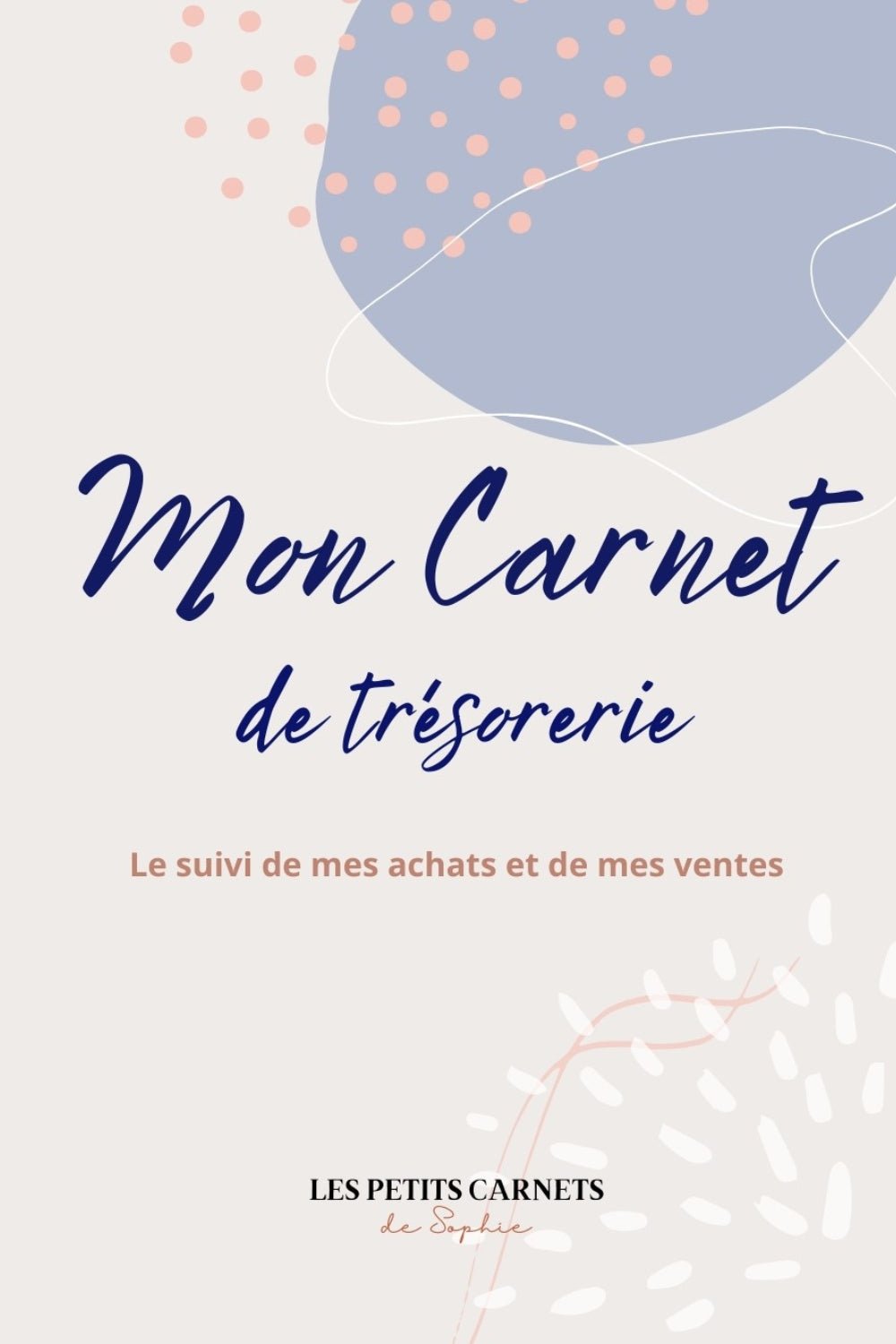 Carnet de Trésorerie : Gère efficacement les finances de ton entreprise